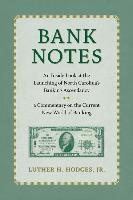 Bank Notes: An Inside Look at the Launching of North Carolina's Banking Ascendancy and a Commentary on the Current New World of Ba