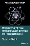 Mass Spectrometry and Stable Isotopes in Nutritional and Pediatric Research