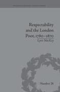 Respectability and the London Poor, 1780-1870