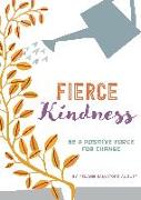 Fierce Kindness