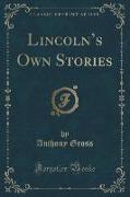 Lincoln's Own Stories (Classic Reprint)