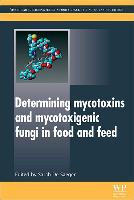 Determining Mycotoxins and Mycotoxigenic Fungi in Food and Feed