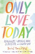 Only Love Today