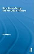 Race, Remembering, and Jim Crow's Teachers