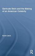 Gertrude Stein and the Making of an American Celebrity