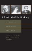 Classic Yiddish Stories of S. Y. Abramovitsh, Sholem Aleichem, and I. L. Peretz