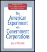 The American Experiment with Government Corporations