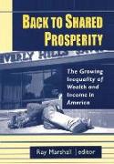 Back to Shared Prosperity: The Growing Inequality of Wealth and Income in America