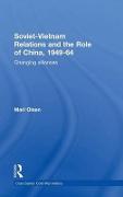 Soviet-Vietnam Relations and the Role of China 1949-64