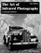 The Art of Infrared Photography