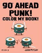 Go Ahead Punk ! Color My Book - Vol. 3