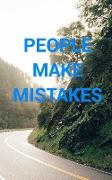 People Make Mistakes, Mistakes Make People
