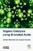 Organo Catalysis Using Bronsted Acids