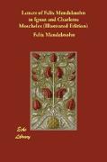 Letters of Felix Mendelssohn to Ignaz and Charlotte Moscheles (Illustrated Edition)