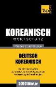 Wortschatz Deutsch-Koreanisch Für Das Selbststudium - 5000 Wörter