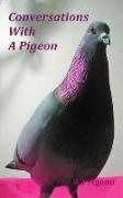 Conversations with a Pigeon