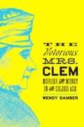 Tje Notorious Mrs. Clem