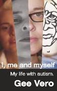 I, Me and Myself - My Life with Autism