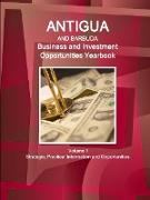 Antigua and Barbuda Business and Investment Opportunities Yearbook Volume 1 Strategic, Practical Information and Opportunities