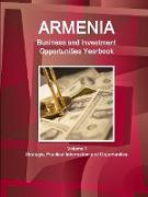 Armenia Business and Investment Opportunities Yearbook Volume 1 Strategic, Practical Information and Opportunities