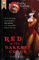 Red Is the Darkest Color: A Pussy Katnip Novel