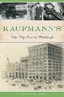 Kaufmann's: The Big Store in Pittsburgh