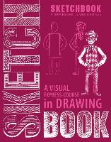 An Express Course in Drawing: A Book for Notes & Drawings