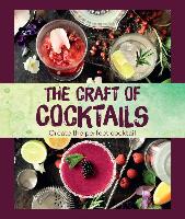 The Craft of Cocktails: Create the Perfect Cocktail