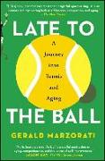 Late to the Ball: A Journey Into Tennis and Aging