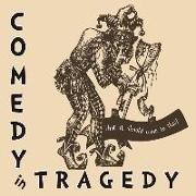 Comedy in Tragedy