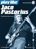 Play Like Jaco Pastorius the Ultimate Bass Lesson Book/Online Audio