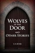 Wolves at the Door and Other Stories