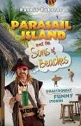 Parasail Island and the Sons of Beaches: Disastrously Funny Stories Volume 1