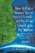 There Will be a Thousand Years of Peace and Prosperity, and They Will be Ushered in by the Women - Version 1 & Version 2