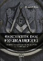 Geschichte der Freimaurerei: Ein Beitrag zur Kultur- und Literatur-Geschichte des 18. Jahrhunderts