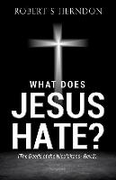 What Does Jesus Hate?