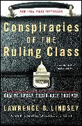 Conspiracies of the Ruling Class: How to Break Their Grip Forever