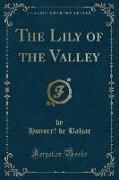 The Lily of the Valley (Classic Reprint)