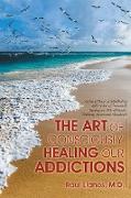 The Art of Consciously Healing Our Addictions