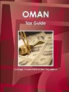 Oman Tax Guide - Strategic, Practical Information, Regulations