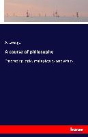 A course of philosophy