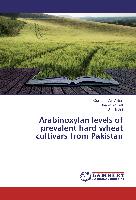 Arabinoxylan levels of prevalent hard wheat cultivars from Pakistan