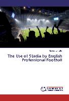 The Use of Stadia by English Professional Football
