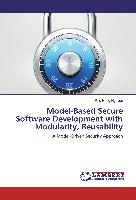 Model-Based Secure Software Development with Modularity, Reusability