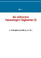 Die sächsischen Chevauxlegers-Regimenter (I)