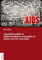Jugendsexualität in südafrikanischen Townships in Zeiten von HIV und AIDS