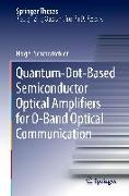 Quantum-Dot-Based Semiconductor Optical Amplifiers for O-Band Optical Communication