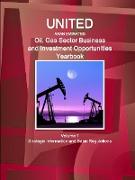 United Arab Emirates Oil, Gas Sector Business and Investment Opportunities Yearbook Volume 1 Strategic Information and Basic Regulations