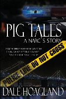 Pig Tales: A Narc's Story