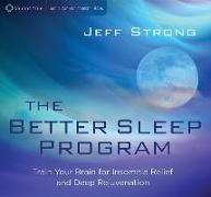 Better Sleep Program: Train Your Brain for Insomnia Relief & Deep Rejuvenation